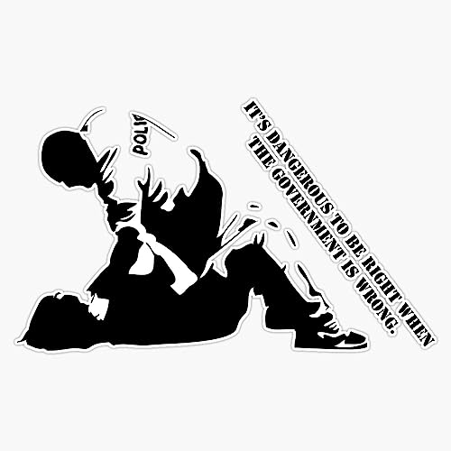 It's Dangerous to Be Right When The Government is Wrong Sticker Vinyl Decal Bumper Sticker 5"