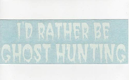 - I'd Rather Be Ghost Hunting - Paranormal Hunters - Cars Trucks Moped Helmet Hard Hat Auto Automotive Craft Laptop Vinyl Decal Window Wall Sticker 10418