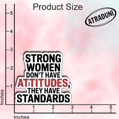 (3Pcs) Strong Women Don’t Have Attitudes They Have Standards Stickers Empowerment Feminist Quote Gifts Waterproof Vinyl Decals Size 3" - color: Strong Women Don’t Have Attitudes