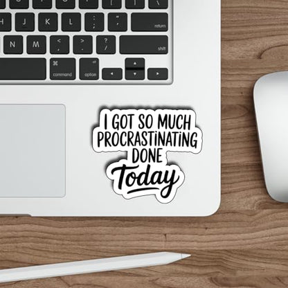 (3Pcs) Funny Procrastination Stickers I Got So Much Procrastinating Done Today Vinyl Sticker Pack Waterproof Decals for Laptop Water Bottle Tumbler Kindle Notebook Office Humor Gifts - color: I Got So Much Procrastinating