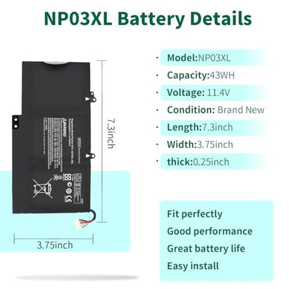43Wh NP03XL 761230-005 Battery for HP Envy X360 15-U011DX 15-U010DX | 15-U110DX 15T-U100 15T-U200 15T-U300 15-U111DX 15-U483CL 15-U493CL Pavilion X360 13-A010DX 13-A012DX 13-A013CL NPO3XL 11.4V - size: 7.3*3.75*0.25inch NP03XL