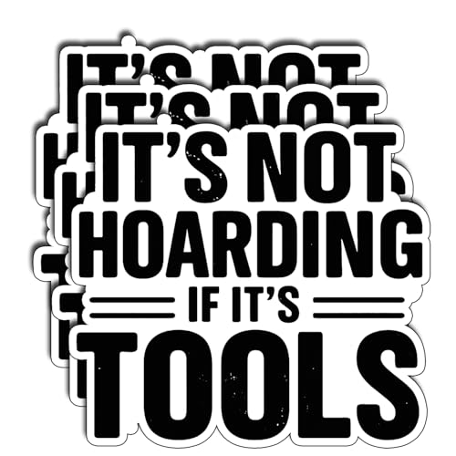 (3Pcs) It’s Not Hoarding If It’s Tools Stickers Funny Mechanic Handyman Quote Gifts Waterproof Vinyl Decals for Toolbox Garage Size 3" - color: It’s Not Hoarding If It’s Tools