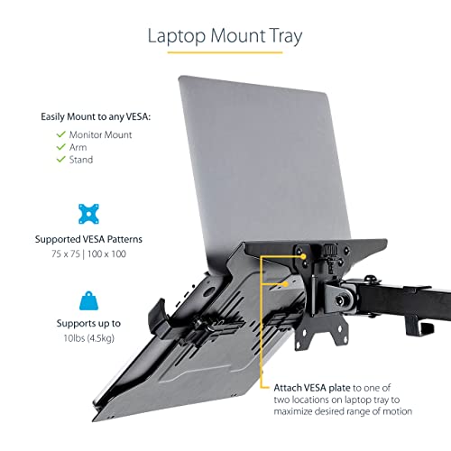 StarTech VESA Laptop Tray up to 9.9lb, Ventilated (Laptop-ARM-Tray) | Adjustable Monitor Arm Laptop Tray Secures Notebooks (4.5kg/9.9lb), 75x75 & 100x100 VESA Holes, For Desk Mounts/Stands