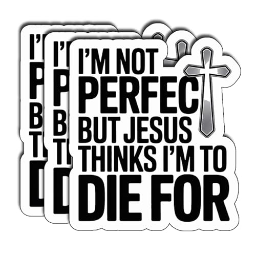(3Pcs) I’m Not Perfect But Jesus Thinks I’m to Die for Stickers Christian Quote Inspirational Bible Verse Vinyl Decals Sticker for Laptop Water Bottle Journal Gifts for Believer Size 3" x 2.4" - color: I’m Not Perfect But Jesus Thinks I’m to Die for