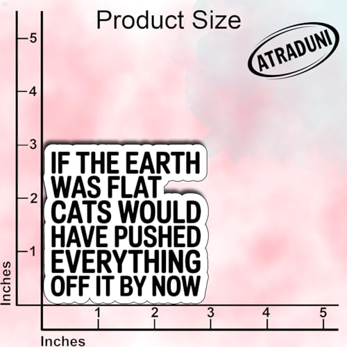 (3Pcs) If the Earth was Flat Cats Sticker Funny Sarcastic Vinyl Die-Cut Waterproof Stickers for Laptop Water Bottle Phone Case Tumbler Kindle Hard Hat Quote Decal Gifts Size 3" - color: If the Earth Was Flat Cats