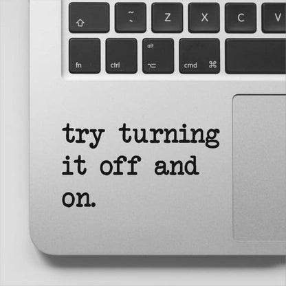 2 PCS Try Turning It Off and On Laptop Stickers – 3x4 Inches Waterproof Vinyl Decals for Laptop, Ipad, Scrapbook, Computer, Luggage – Funny Motivational Quote for Tech Lovers - color: Turn Off