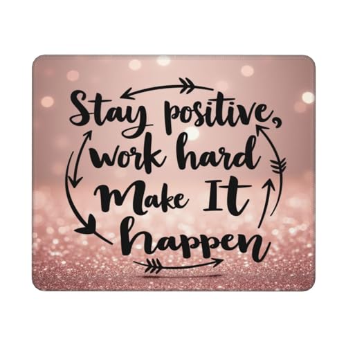 Stay Positive Work Hard and Make It Happen Gaming Computer Keyboard Cute Mouse Pad with Anti-fray Stitching, Premium-Textured Alfombrilla para Mouse with Non-Slip Rubber Base, 10 x 12 inch - color: Stay Positive Work Hard and Make It Happen
