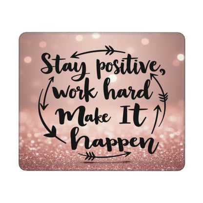 Stay Positive Work Hard and Make It Happen Gaming Computer Keyboard Cute Mouse Pad with Anti-fray Stitching, Premium-Textured Alfombrilla para Mouse with Non-Slip Rubber Base, 10 x 12 inch - color: Stay Positive Work Hard and Make It Happen