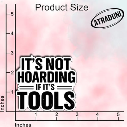 (3Pcs) It’s Not Hoarding If It’s Tools Stickers Funny Mechanic Handyman Quote Gifts Waterproof Vinyl Decals for Toolbox Garage Size 3" - color: It’s Not Hoarding If It’s Tools