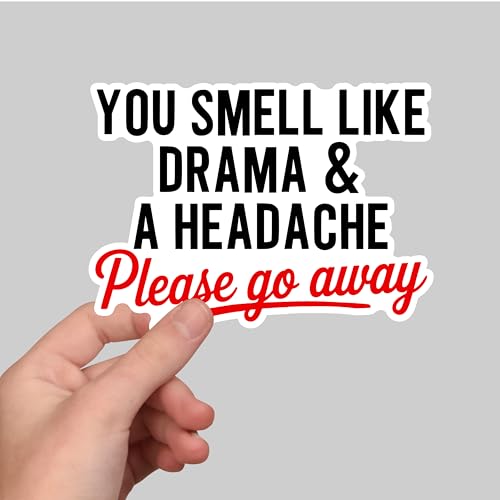 (3Pcs) You Smell Like Drama and A Headache Please Go Away Sticker Funny Sarcasm Sarcastic Stickers Humorous Decorative Waterproof Vinyl Decal for Mug Laptop Tumbler Phone Size 3x2.2 Inches