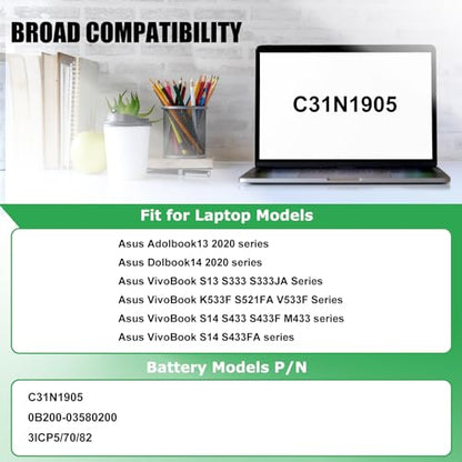 50Wh C31N1905 Laptop Battery Replacement for Asus VivoBook S13 S330FA S330UA S333EA S333JA S14 M433IA S433EA S433IA S15 D533IA S513EA M533IA S532FA S533EA S533FL S533EQ S533IA Series - size: 11.2*3.53*0.15inch C31N1905