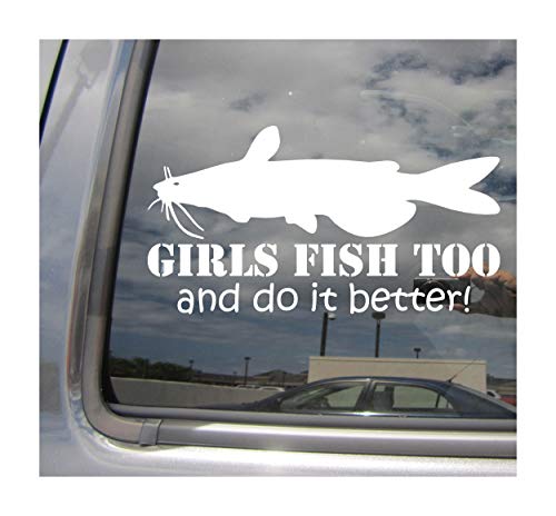 - Girls Fish Too and Do It Better! Catfish - Fishing Fisherman Female Catfishing - Cars Trucks Moped Helmet Hard Hat Auto Automotive Craft Laptop Vinyl Decal Store Window Wall Sticker 01521