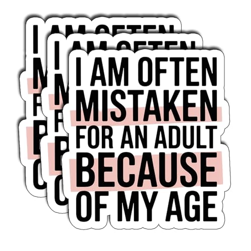 (3Pcs) I Am Often Mistaken for an Adult Because of My Age Sticker Sarcastic Relatable Quote Vinyl Decal Passive Humor Stickers for Gifts for Laptop Water Bottle Journal Size 2.7" x 3" - color: I Am Often Mistaken for an Adult Because of My Age