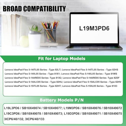 L19M3PD6 L19L3PD6 Laptop Battery Replacement for Lenovo Flex 5-15IIL05 5-14IIL05 5-14ARE05 5-14ALC05 5-15ALC05 5-15ITL05 Series Notebook L19C3PD6 L19D3PD6 SB10X49074 SB10X49076 11.52V 52.5Wh - size: 11.2*3.73*0.19inch L19M3PD6