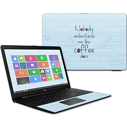 MightySkins Skin Compatible with HP 17t Laptop 17.3" (2017) - Coffee Understands Me | Protective, Durable, and Unique Vinyl Decal wrap Cover | Easy to Apply, Remove | Made in The USA - color: Coffee Understands Me