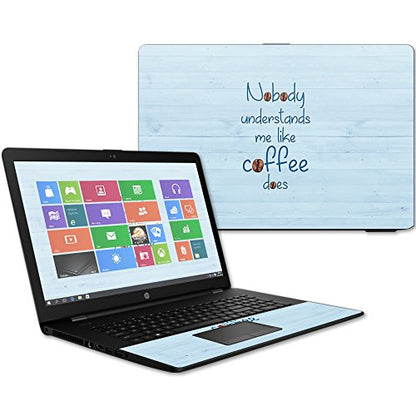 MightySkins Skin Compatible with HP 17t Laptop 17.3" (2017) - Coffee Understands Me | Protective, Durable, and Unique Vinyl Decal wrap Cover | Easy to Apply, Remove | Made in The USA - color: Coffee Understands Me