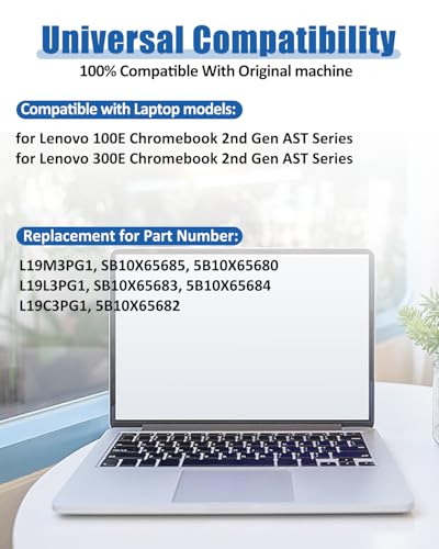 47Wh L19M3PG1 L19C3PG1 L19L3PG1 Battery Replacement for Lenovo 100e 300e Chromebook 2nd Gen AST 82CD 82CE ideapad 3 CB-11AST05 82H4 Series SB10X68685 5B10X65680 5B10X65684 5B11A25390 - 11.52V 4105mAh - size: 8.50*4.88*0.19 IN L19M3PG1
