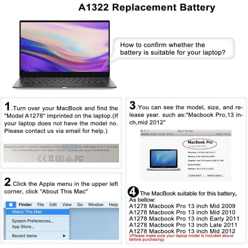 A1278 A1322 Battery Compatible with MacBook Pro 13" Unibody (Mid 2009 to Mid 2012) MacBook Pro 13" A1278 [Mid 2012 2010 2009 Early 2011 Late 2011] 661-5229 661-5557 020-6547-A 020-6765-A 10.95V/63.5WH - size: 8.33*3.42*0.55inch A1322