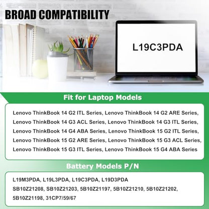 L19M3PDA L19C3PDA Laptop Battery Replacement for Lenovo ThinkBook 14 G2 ITL are 14 G3 ACL ITL 14 G4 ABA IAP 15 G2 ITL are 15 G3 ACL ITL 15 G4 ABA IAP Series L19L3PDA L19D3PDA 11.52V 45Wh - size: 3.53*3.14*0.23inch L19M3PDA