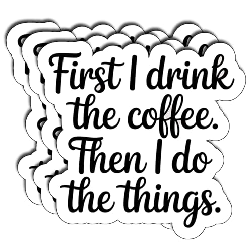 (3Pcs) First I Drink The Coffee Then I Do The Things Stickers Funny Coffee Lover Waterproof Vinyl Decals for Laptop Water Bottle Tumbler Kindle Coffee Gifts - color: First I Drink the Coffee