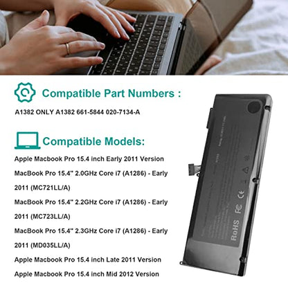 A1382 A1286 Laptop Battery for 15 inch MacBook Pro 8,2 9,1 MacBook Pro Battery A1286 (Mid 2012 Early 2011 Late 2011) MC721LL/A, MC723LL/A, MD035LL/A, MD318LL/A, MD322LL/A, MD103LL/A, MD104LL/A - size: 11.13*2.7*0.3inch A1382