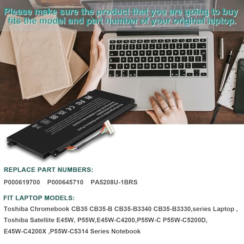 PA5208U-1BRS L55W-C5259 Battery for Toshiba Chromebook 2 CB30 CB35 CB35-B3330 CB35-B3340 CB35-C3300 CB35-C3350 Satellite E45W E45W-C4200X E45W-C4200 P55W P55W-C5204 P55W-C5208 P55W-C5314 P55W-C5200X - size: 8.58*3.72*0.85inch