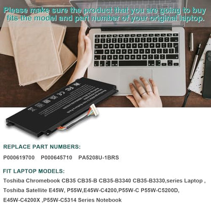 PA5208U-1BRS L55W-C5259 Battery for Toshiba Chromebook 2 CB30 CB35 CB35-B3330 CB35-B3340 CB35-C3300 CB35-C3350 Satellite E45W E45W-C4200X E45W-C4200 P55W P55W-C5204 P55W-C5208 P55W-C5314 P55W-C5200X - size: 8.58*3.72*0.85inch